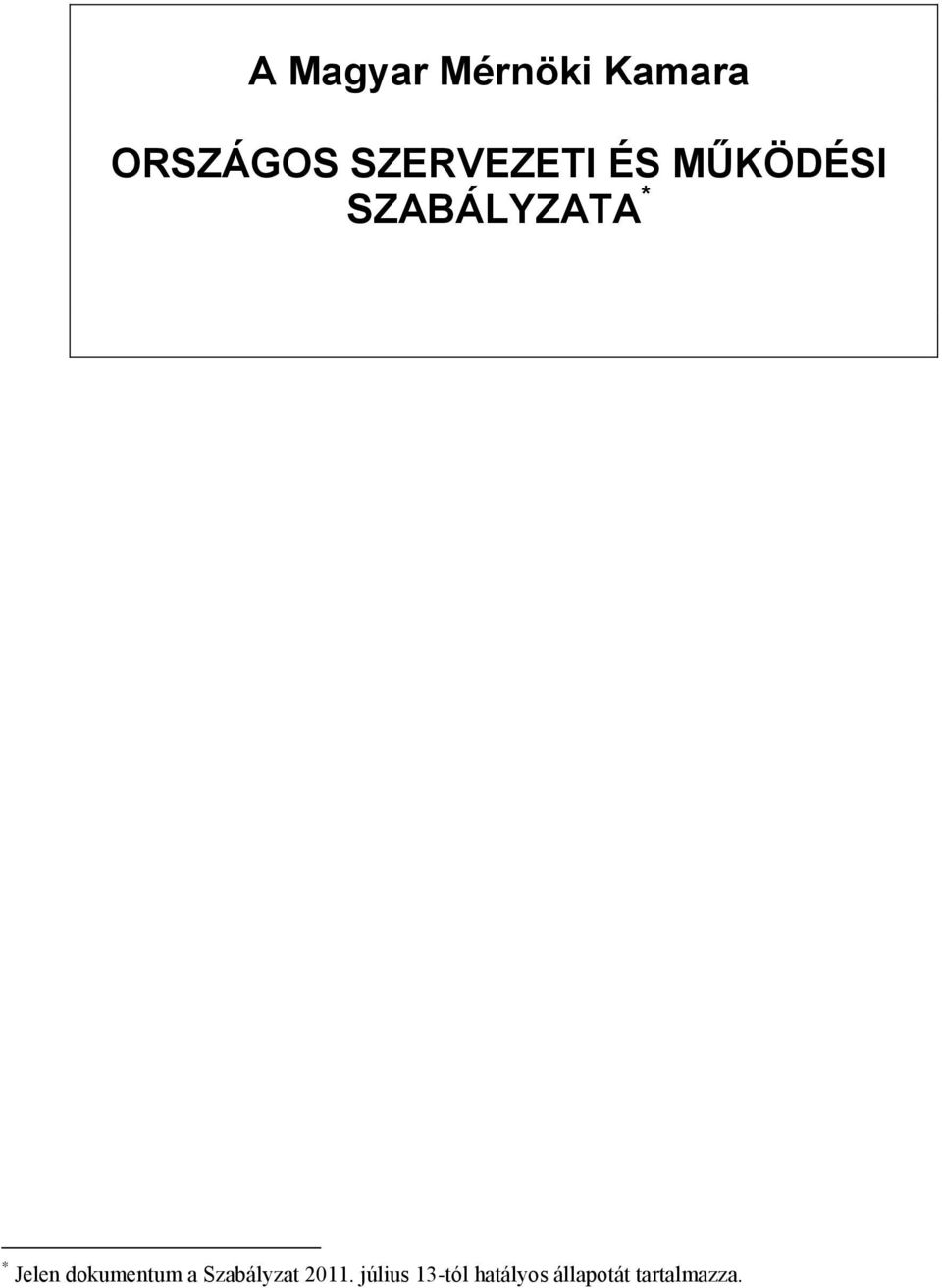 Jelen dokumentum a Szabályzat 2011.