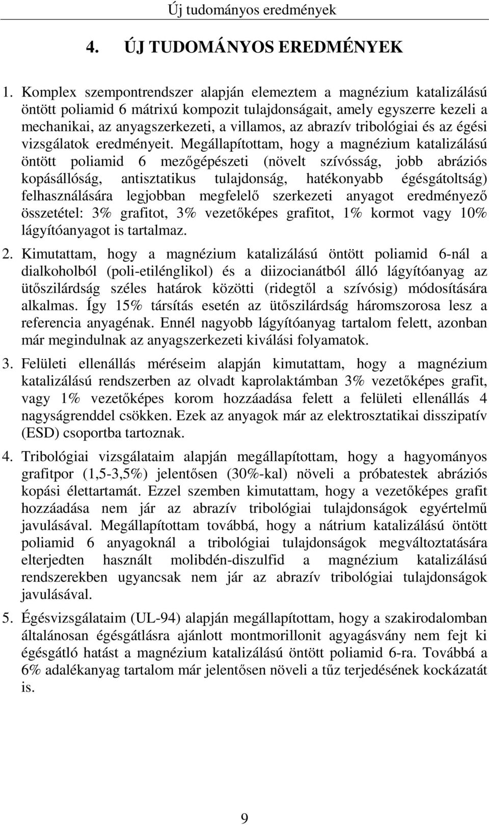 tribológiai és az égési vizsgálatok eredményeit.