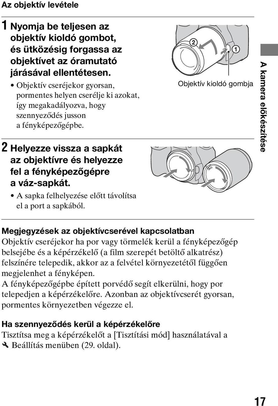 2 Helyezze vissza a sapkát az objektívre és helyezze fel a fényképezőgépre a váz-sapkát. A sapka felhelyezése előtt távolítsa el a port a sapkából.