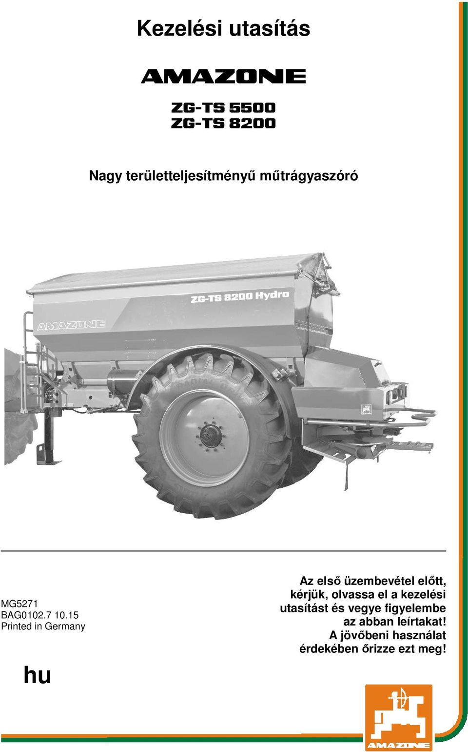 15 Printed in Germany hu Az első üzembevétel előtt, kérjük, olvassa el