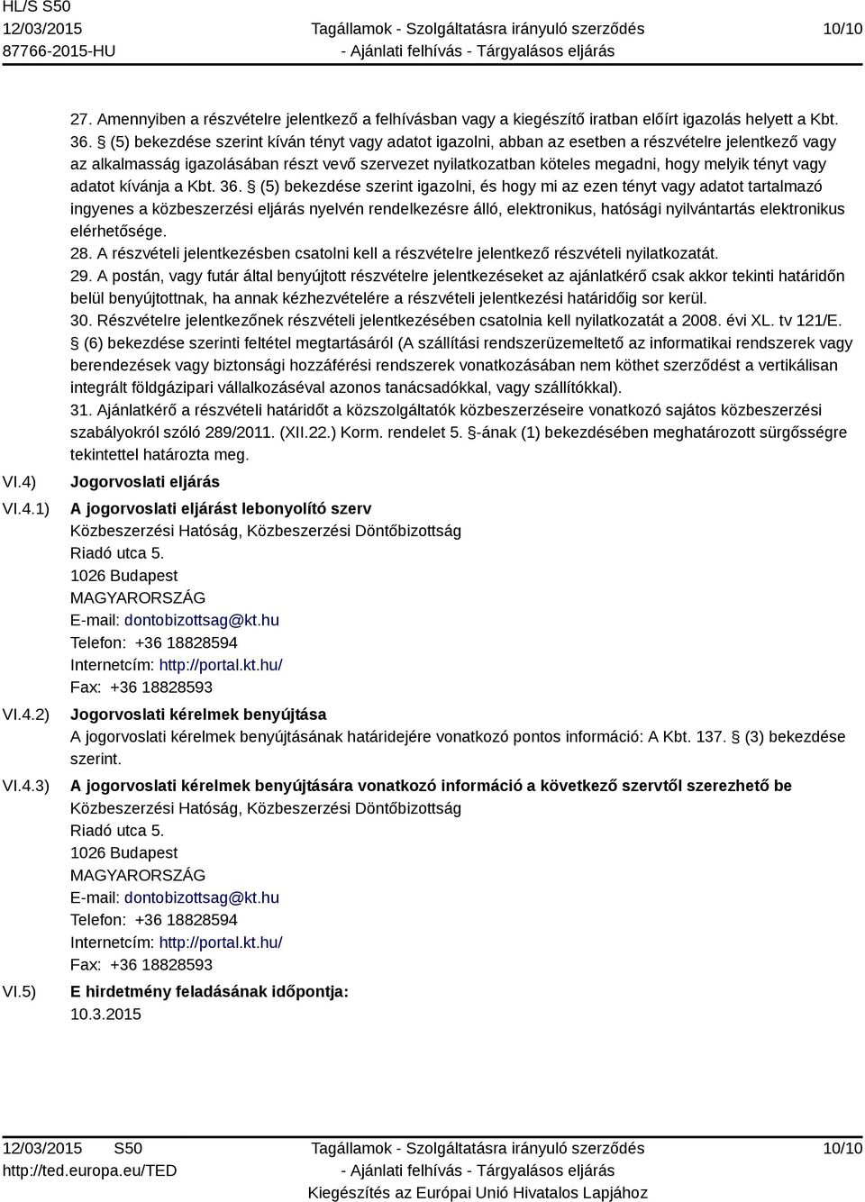 tényt vagy adatot kívánja a Kbt. 36.