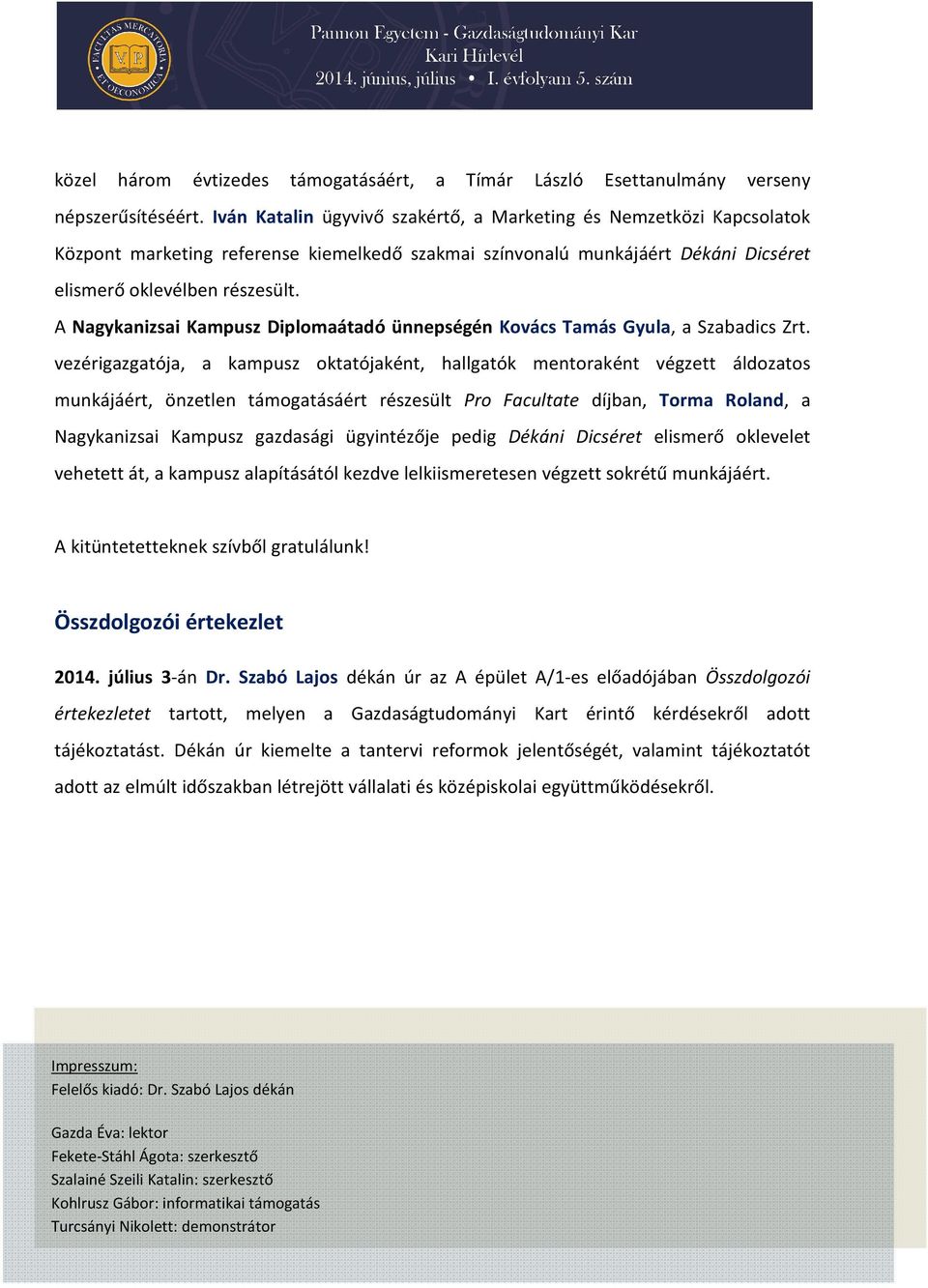 A Nagykanizsai Kampusz Diplomaátadó ünnepségén Kovács Tamás Gyula, a Szabadics Zrt.