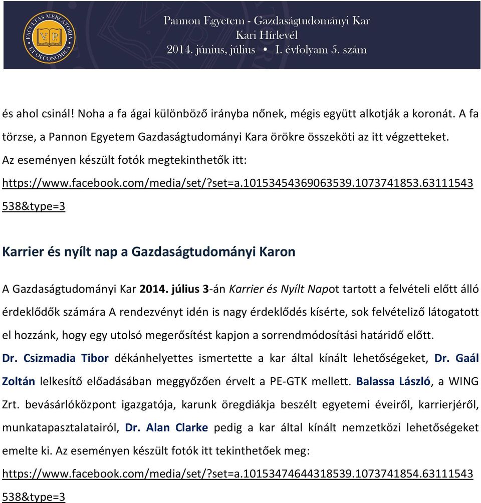63111543 538&type=3 Karrier és nyílt nap a Gazdaságtudományi Karon A Gazdaságtudományi Kar 2014.