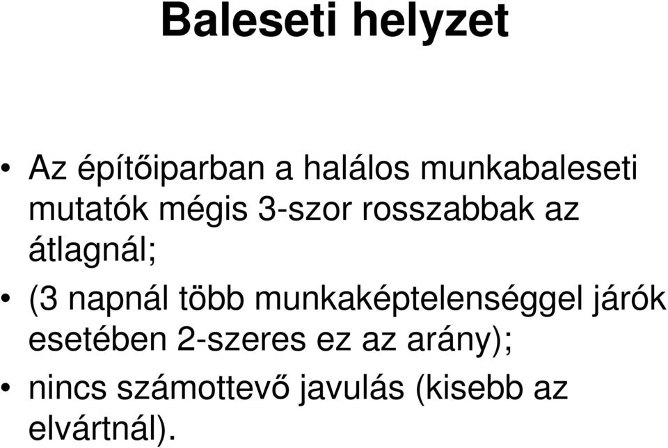átlagnál; (3 napnál több munkaképtelenséggel járók