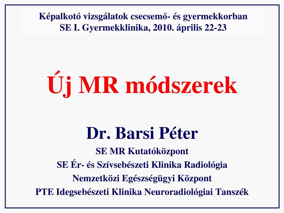 Barsi Péter SE MR Kutatóközpont SE Ér- és Szívsebészeti Klinika
