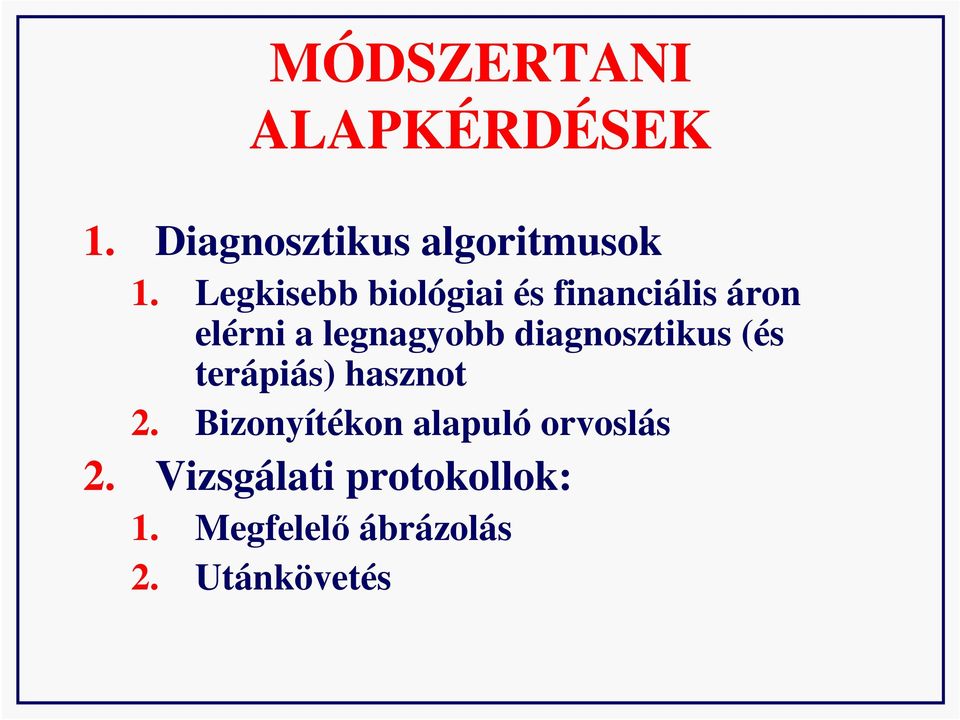 diagnosztikus (és terápiás) hasznot 2.