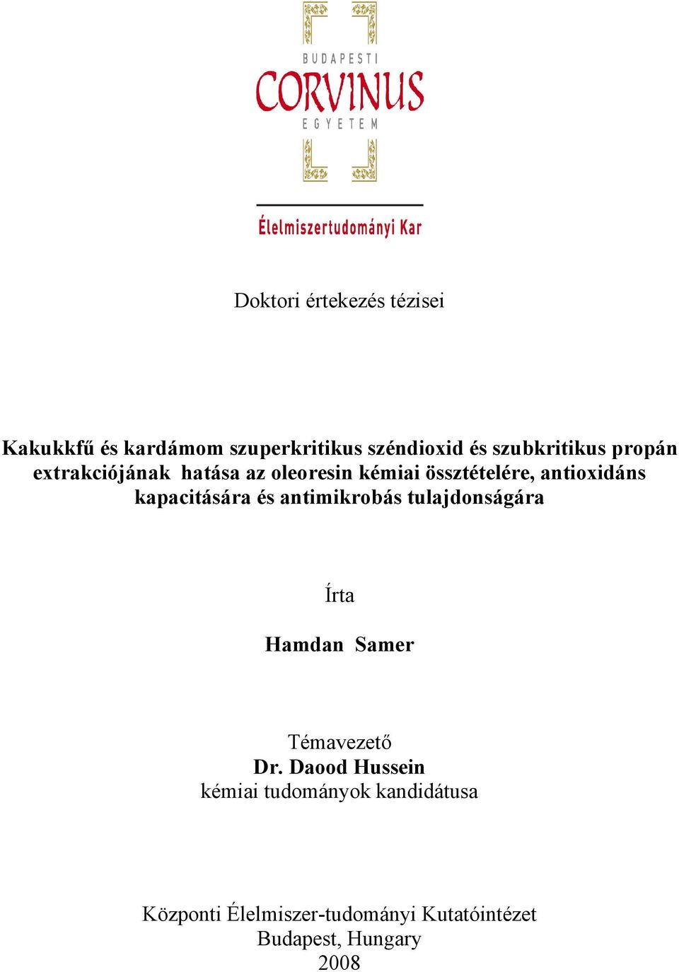 kapacitására és antimikrobás tulajdonságára Írta Hamdan Samer Témavezető Dr.
