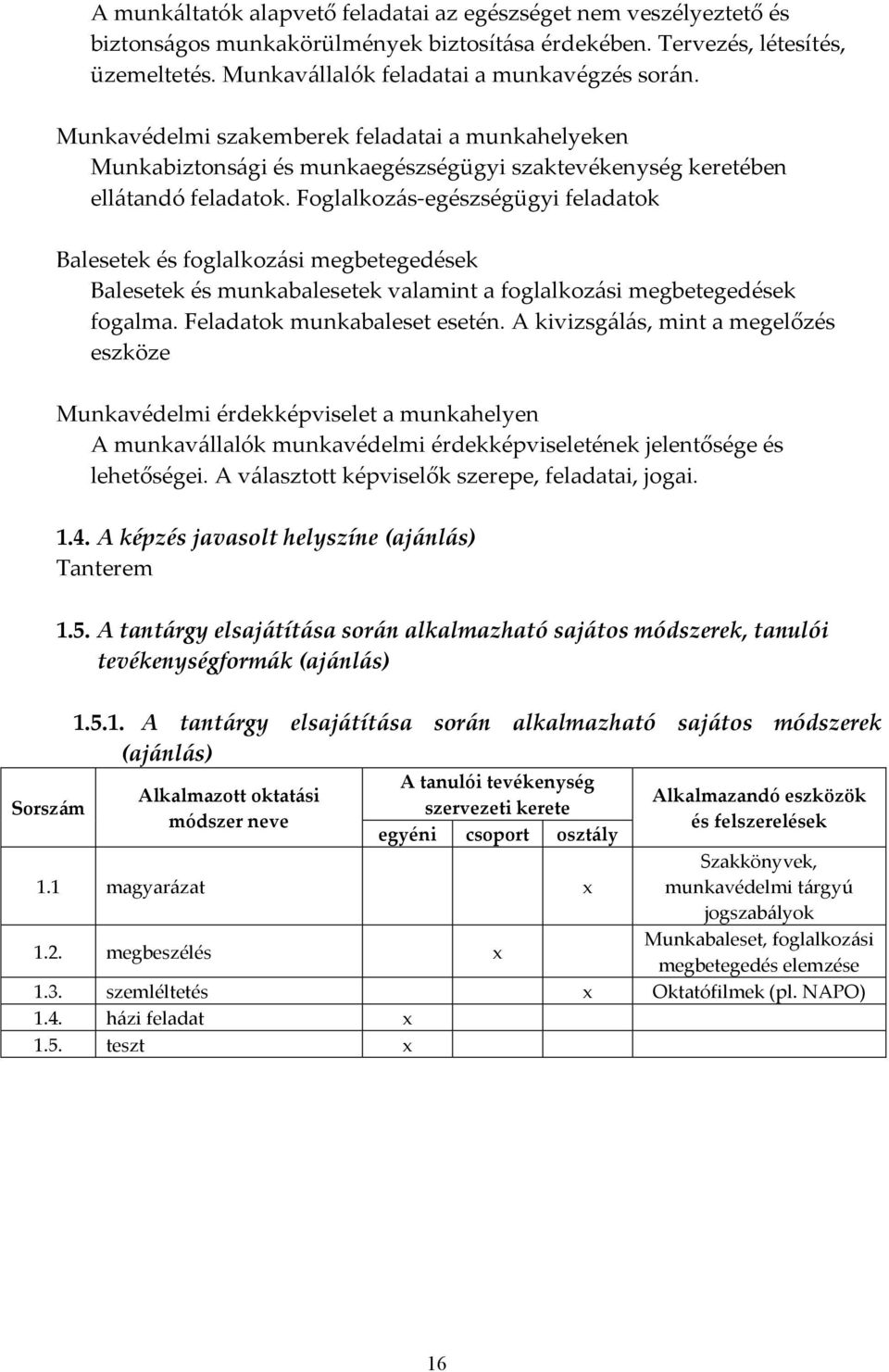 Foglalkozás-egészségügyi feladatok Balesetek és foglalkozási megbetegedések Balesetek és munkabalesetek valamint a foglalkozási megbetegedések fogalma. Feladatok munkabaleset esetén.