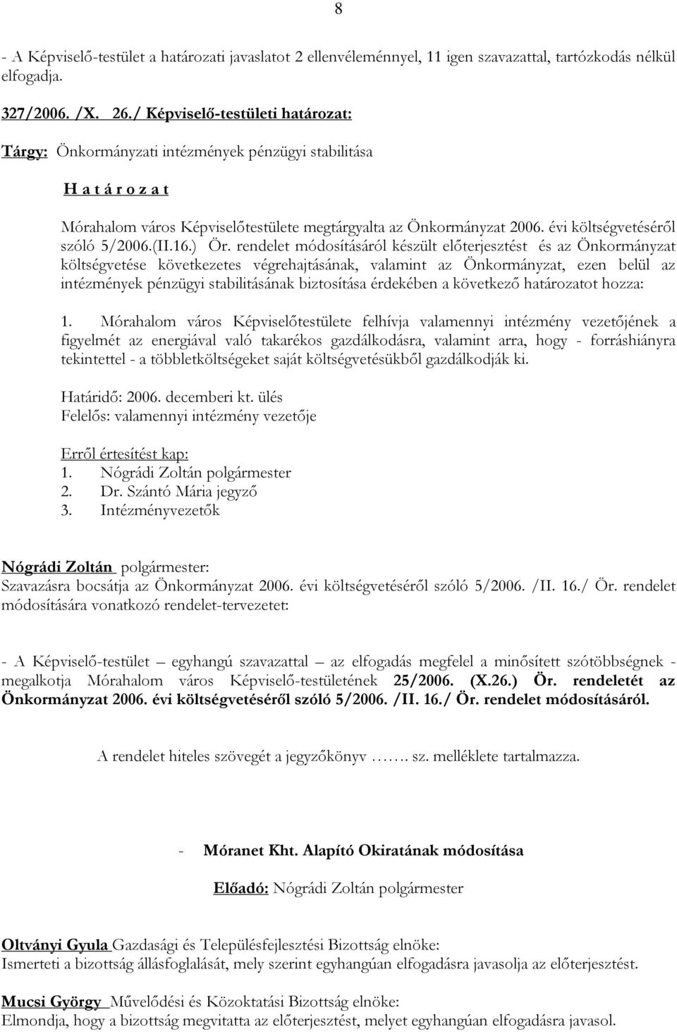 évi költségvetéséről szóló 5/2006.(II.16.) Ör.