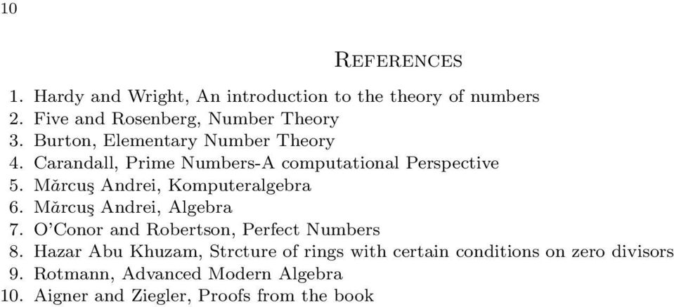 Mǎrcuş Andrei, Komputeralgebra 6. Mǎrcuş Andrei, Algebra 7. O Conor and Robertson, Perfect Numbers 8.