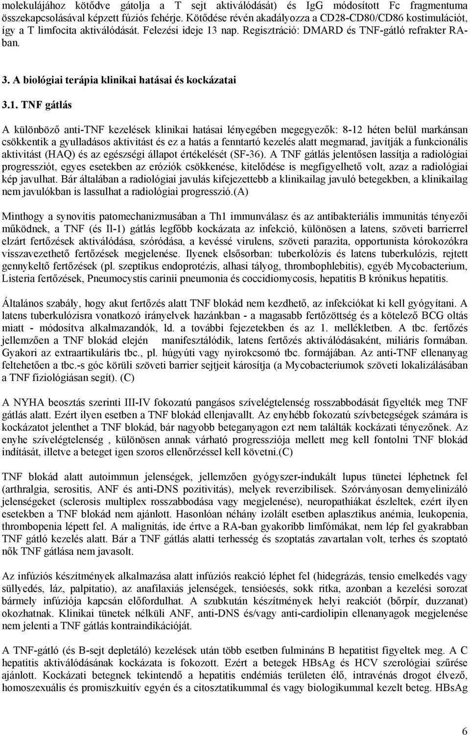 A biológiai terápia klinikai hatásai és kockázatai 3.1.