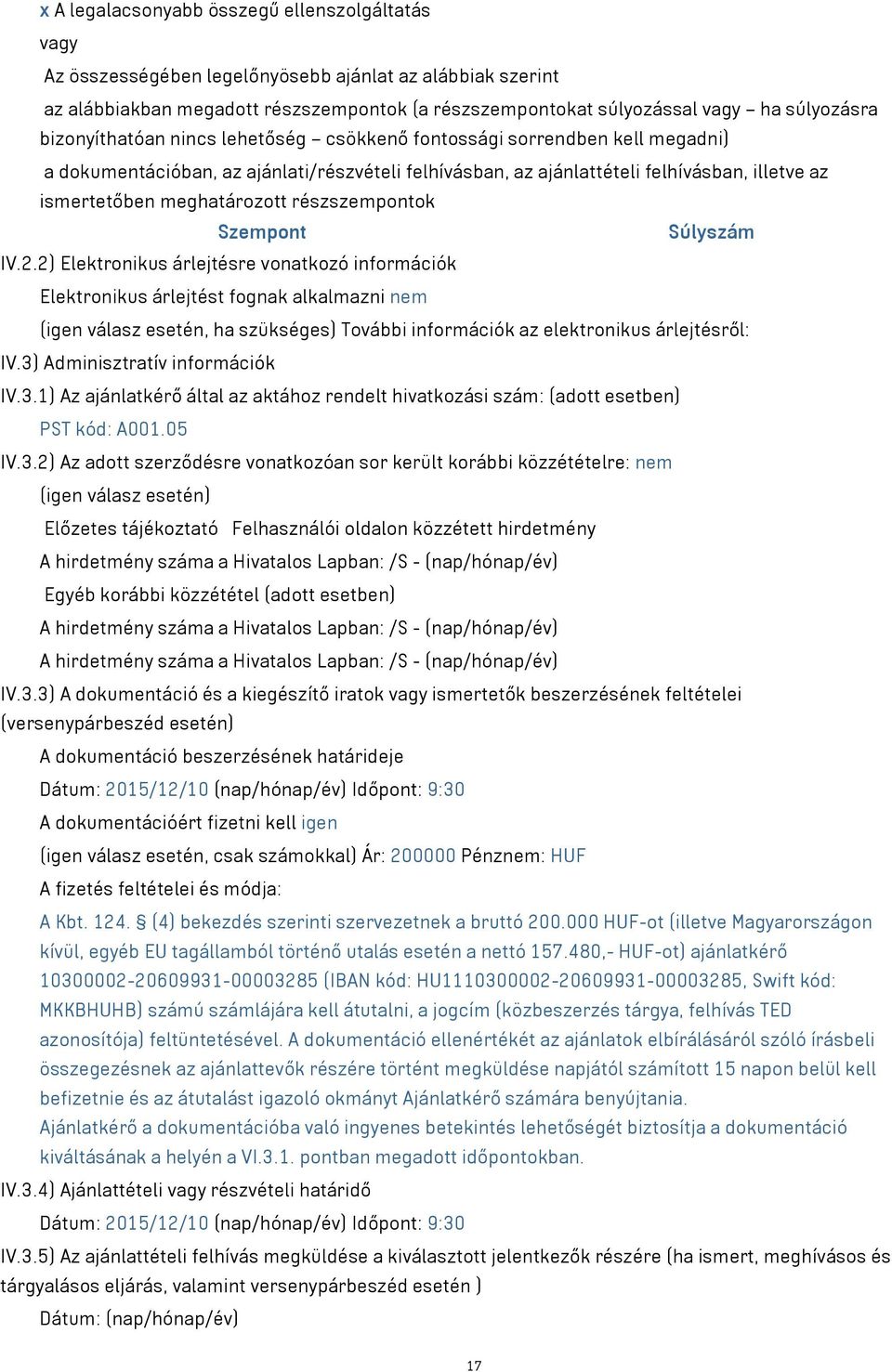 részszempontok Szempont Súlyszám IV.2.