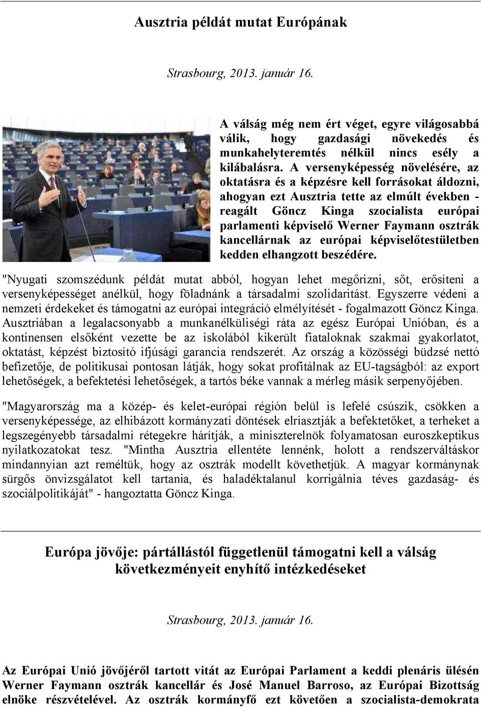 Faymann osztrák kancellárnak az európai képviselőtestületben kedden elhangzott beszédére.