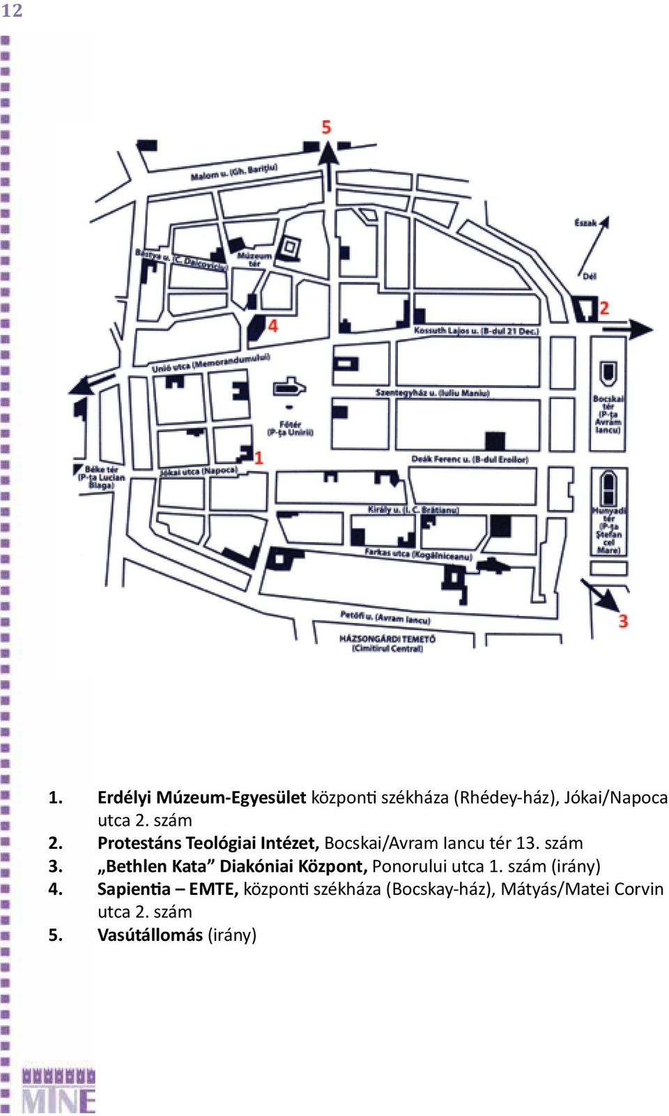 Bethlen Kata Diakóniai Központ, Ponorului utca 1. szám (irány) 4.