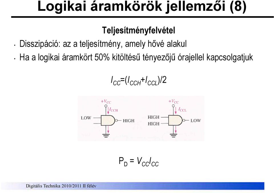 a logikai áramkört 50% kitöltéső tényezıjő órajellel