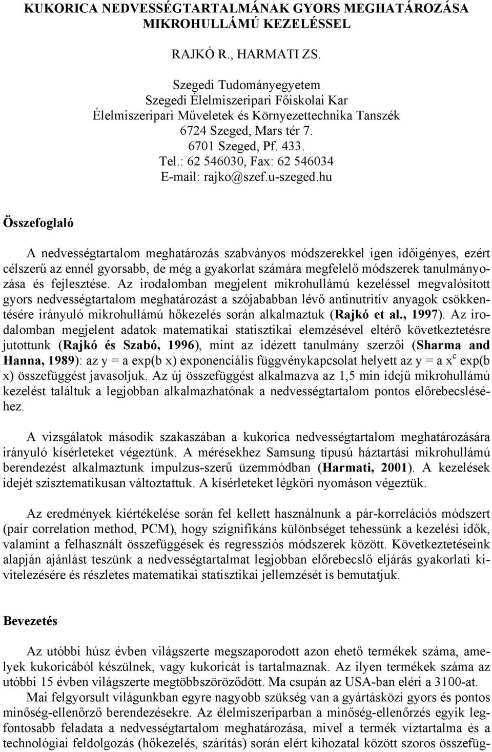 : 62 546030, Fax: 62 546034 E-mail: rajko@szef.u-szeged.