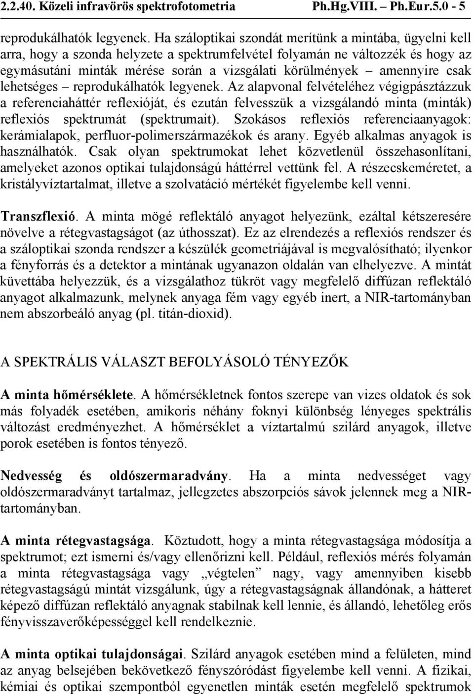 amennyire csak lehetséges reprodukálhatók legyenek.