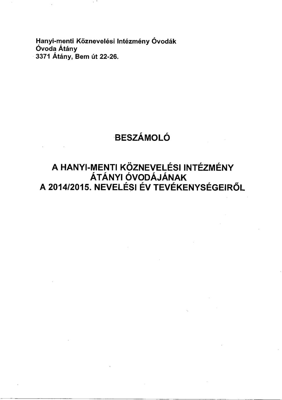 BESZÁMOLÓ A HANYI-MENTI KÖZNEVELÉSI INTÉZMÉNY