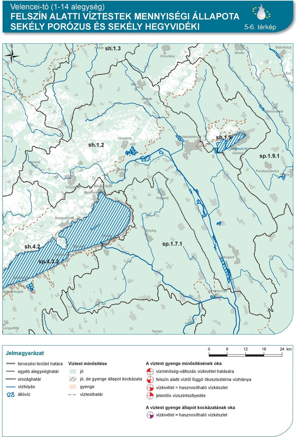 2 földvár lelle boglár Sió, de állapot kockázata 0 6 12 18 24 km A víztest minősítésének oka vízminőség-változás