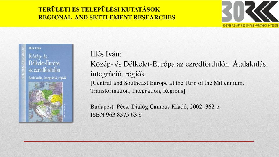 Átalakulás, integráció, régiók [Central and Southeast Europe at the Turn of the
