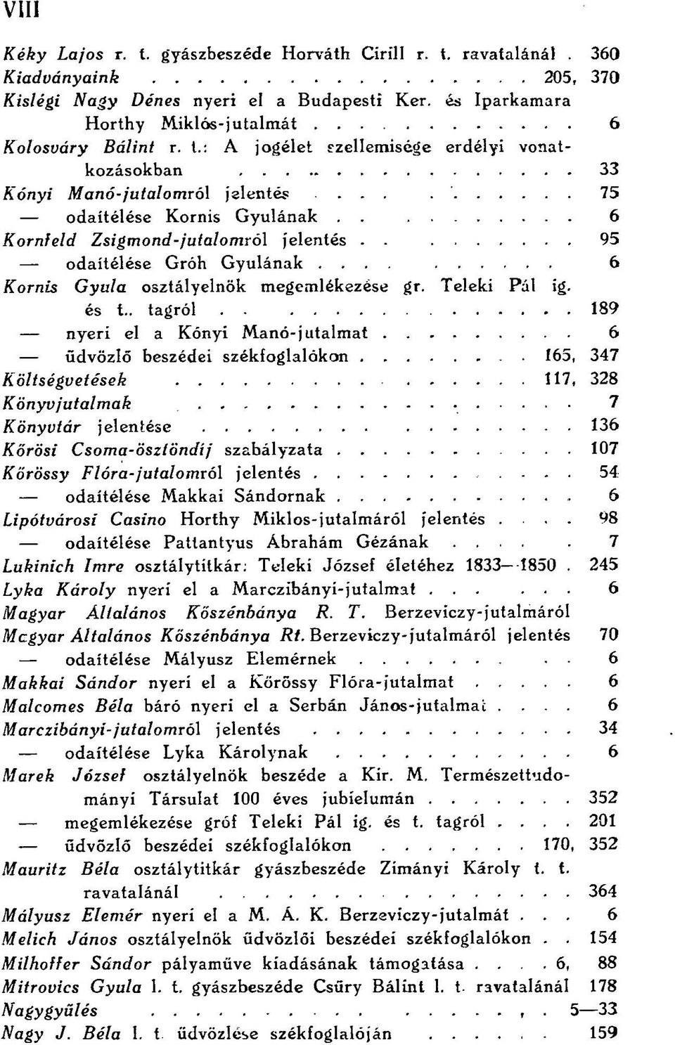 ... 6 Kornis Gyula osztályelnök megemlékezése gr. Teleki Pál ig. és t.