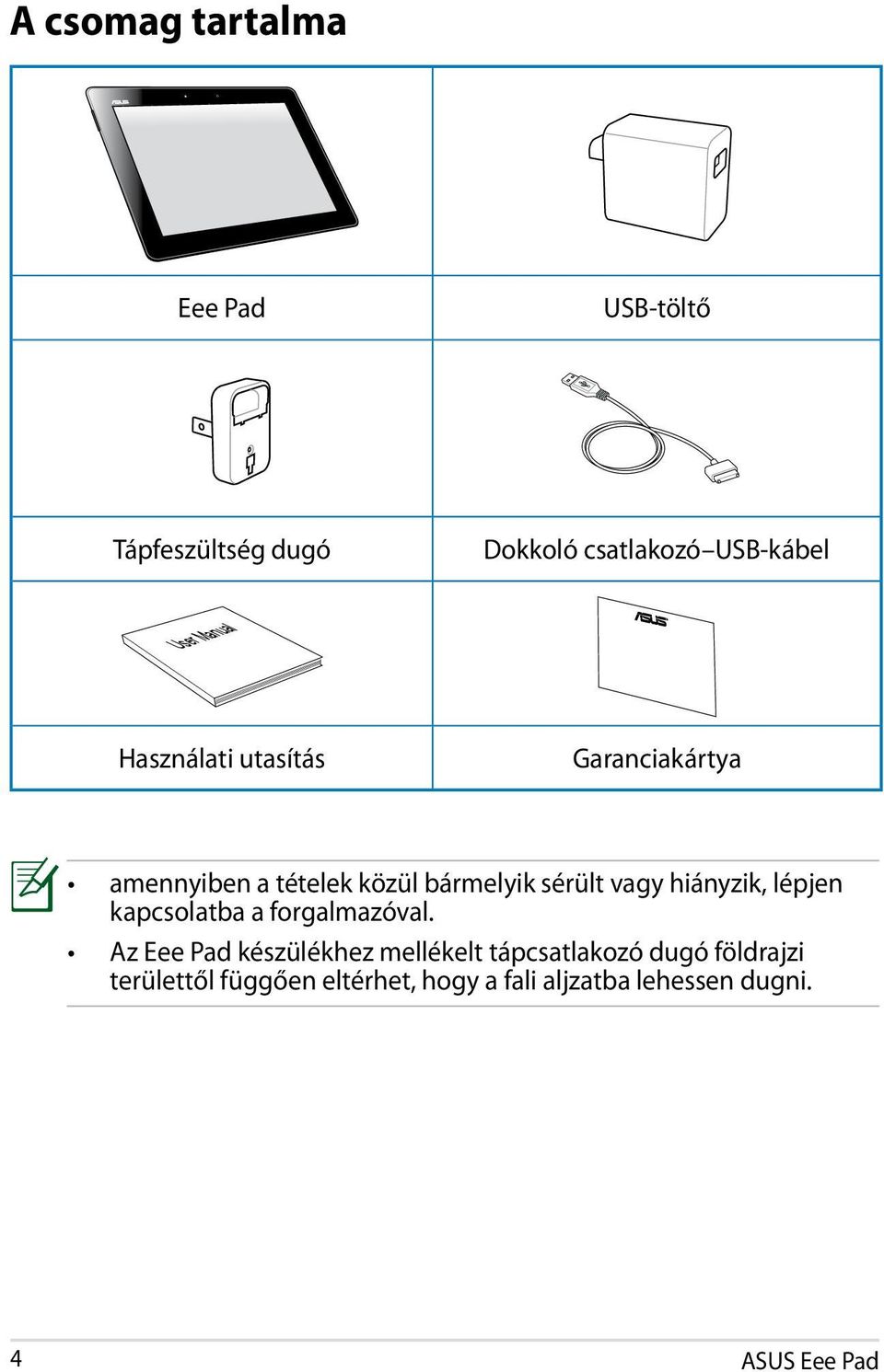 hiányzik, lépjen kapcsolatba a forgalmazóval.