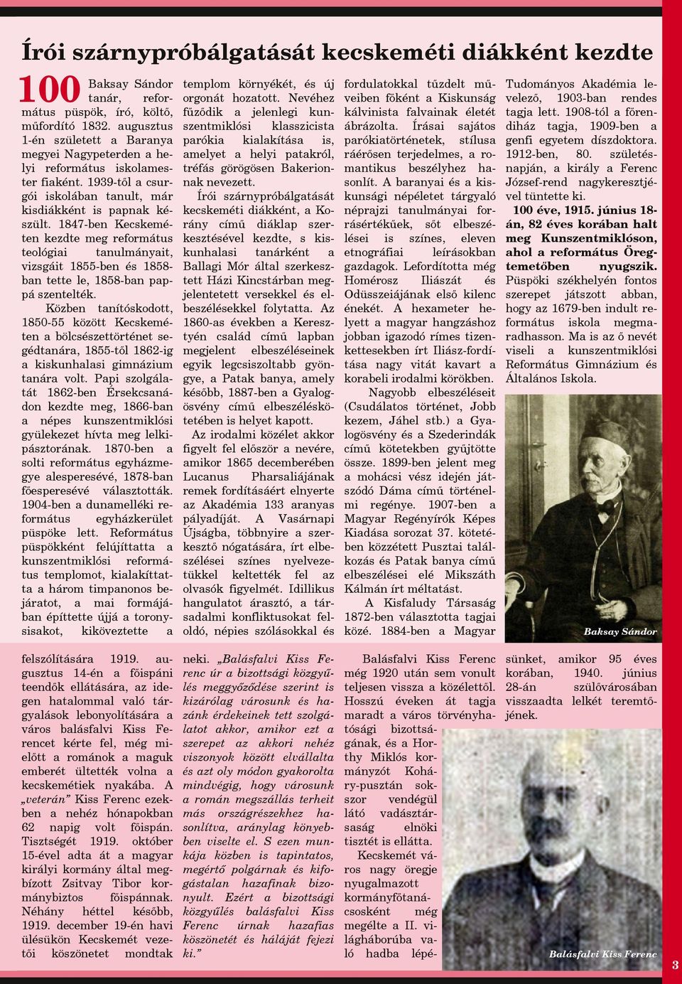 1847-ben Kecskeméten kezdte meg református teológii tnulmányit, vizsgáit 1855-ben és 1858bn tette le, 1858-bn pppá szentelték.