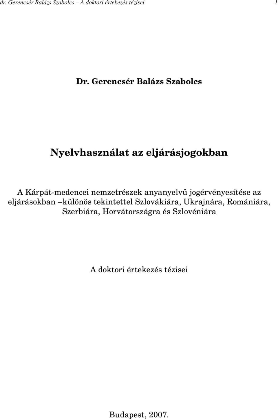 nemzetrészek anyanyelvű jogérvényesítése az eljárásokban különös tekintettel