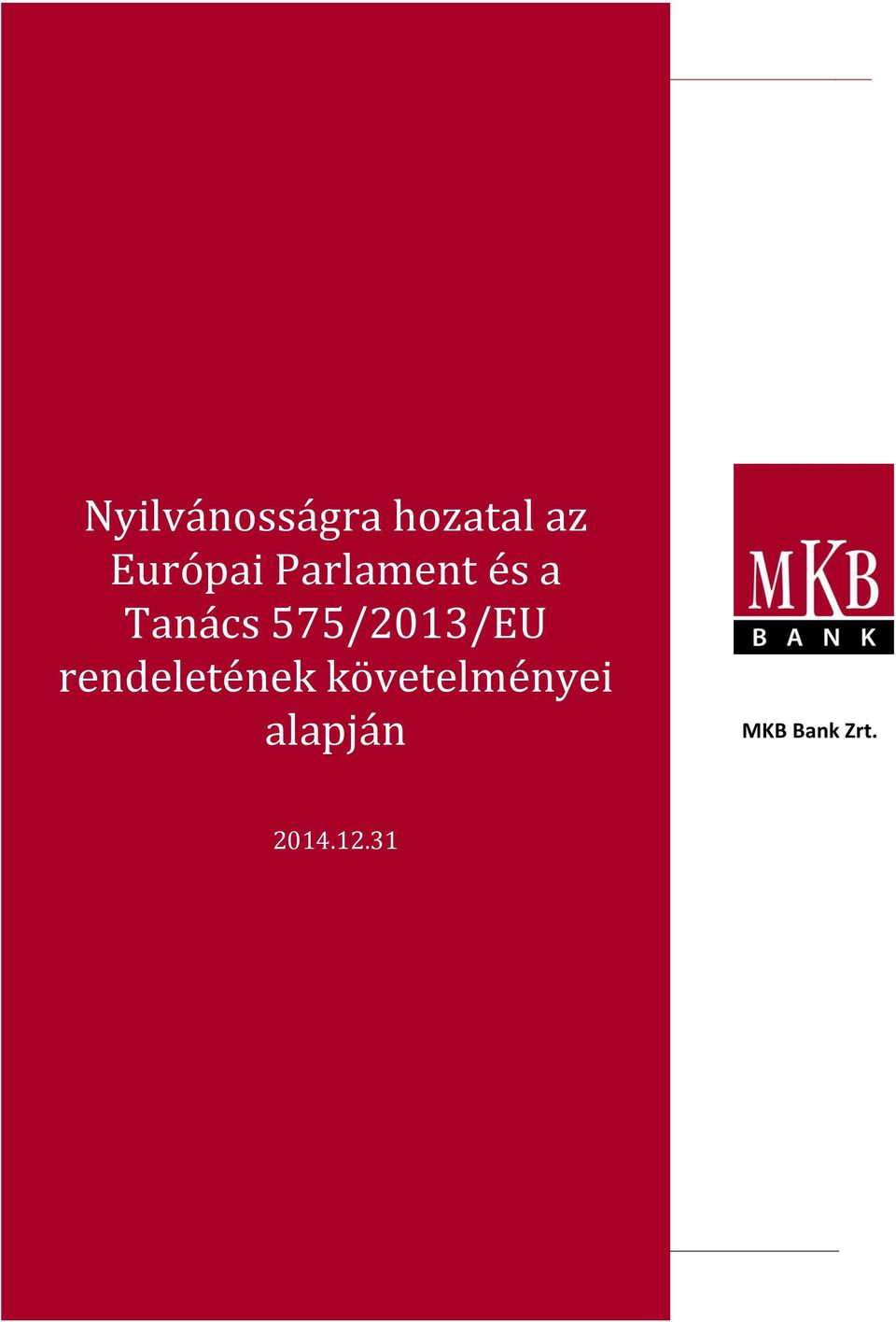rendeletének követelményei alapján