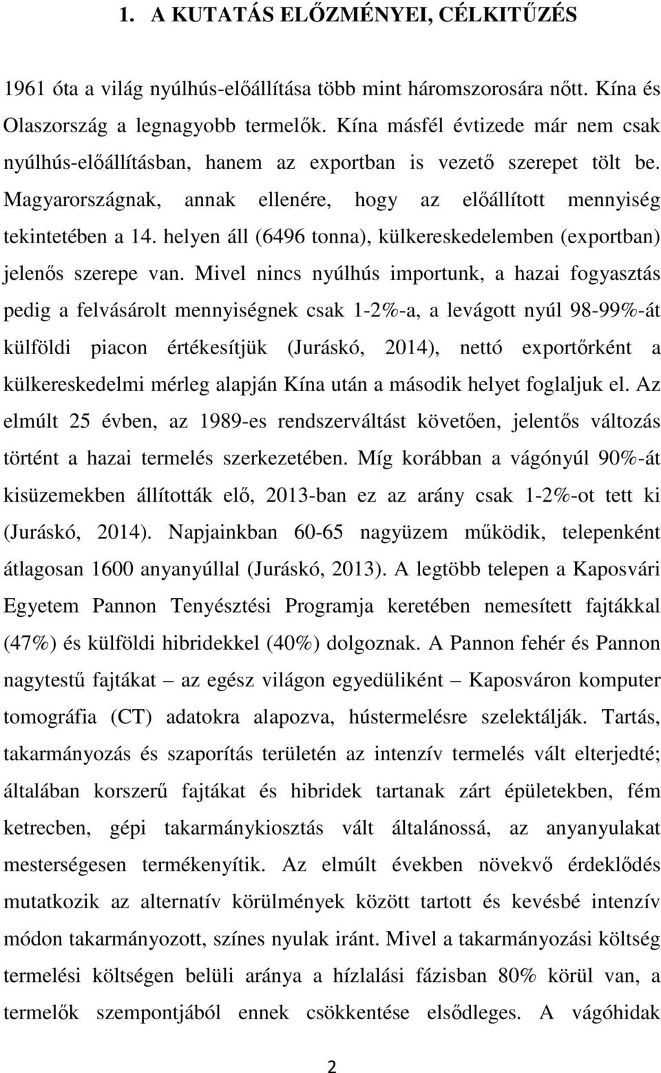 helyen áll (6496 tonna), külkereskedelemben (exportban) jelenős szerepe van.