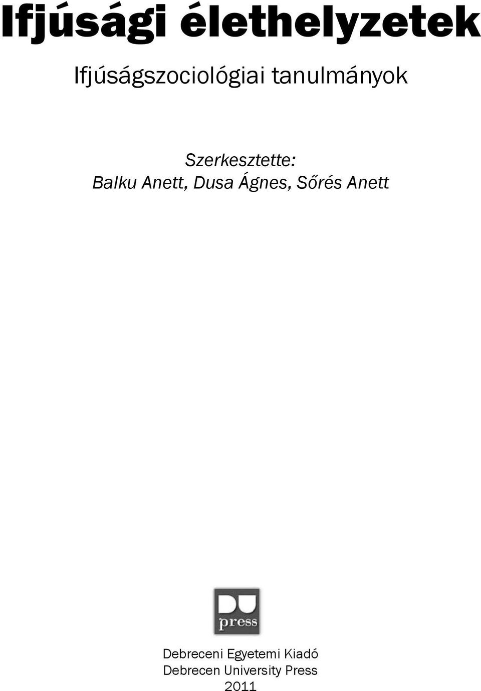Szerkesztette: Balku Anett, Dusa Ágnes,