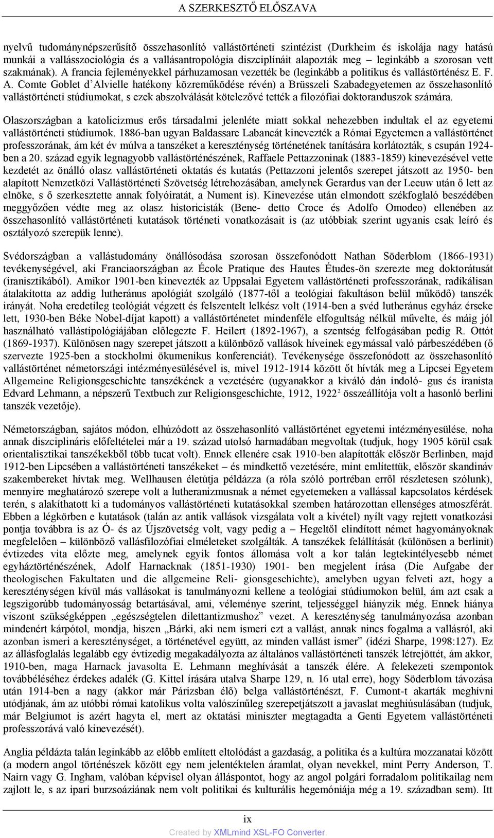 francia fejleményekkel párhuzamosan vezették be (leginkább a politikus és vallástörténész E. F. A.