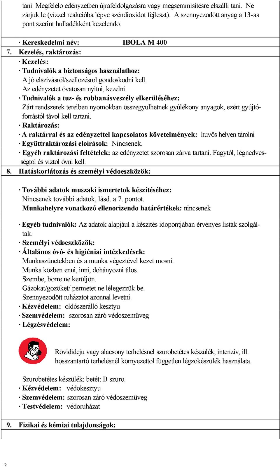 Az edényzetet óvatosan nyitni, kezelni.