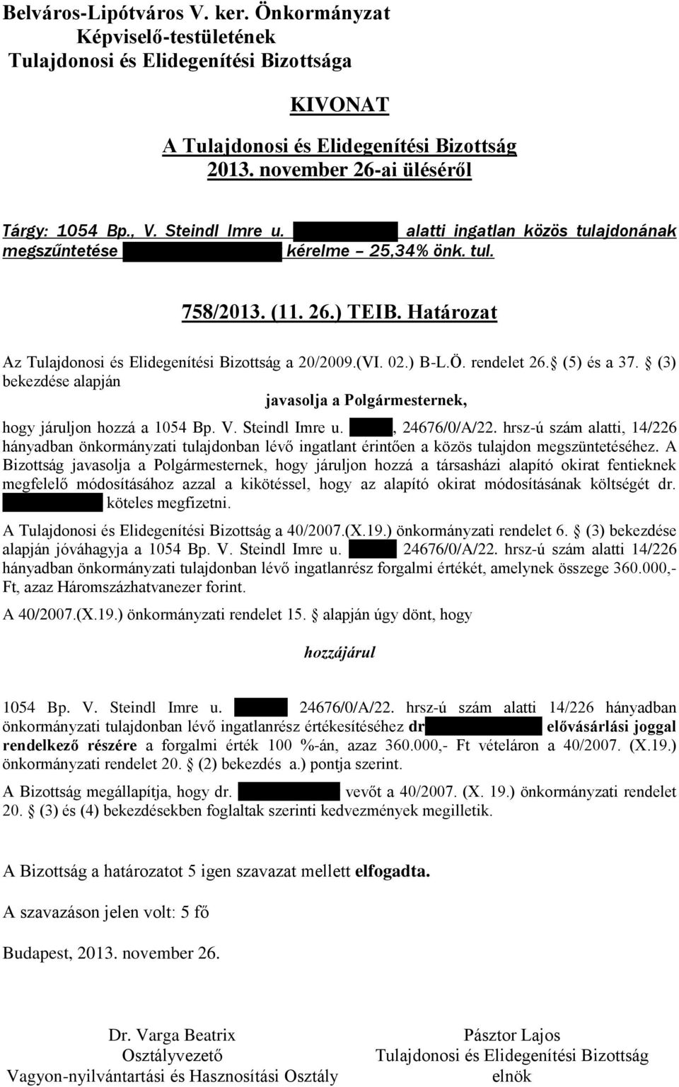 hrsz-ú szám alatti, 14/226 hányadban önkormányzati tulajdonban lévő ingatlant érintően a közös tulajdon megszüntetéséhez.