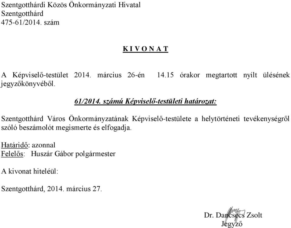 Önkormányzatának Képviselő-testülete a