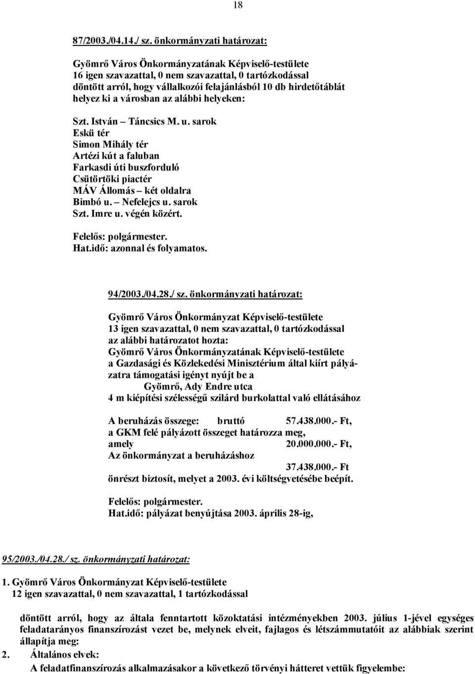 idő: azonnal és folyamatos. 94/2003./04.28./ sz.