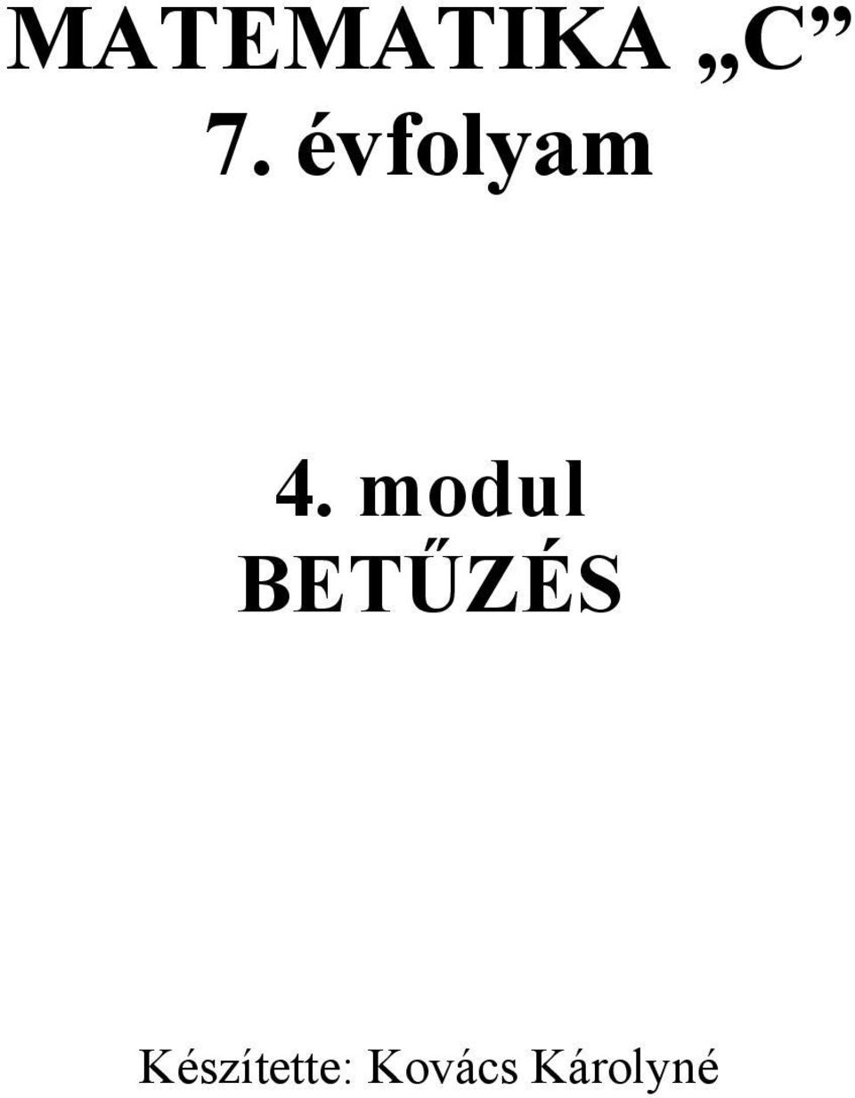 MATEMATIKA C 7. évfolyam 4. modul BETŰZÉS - PDF Free Download