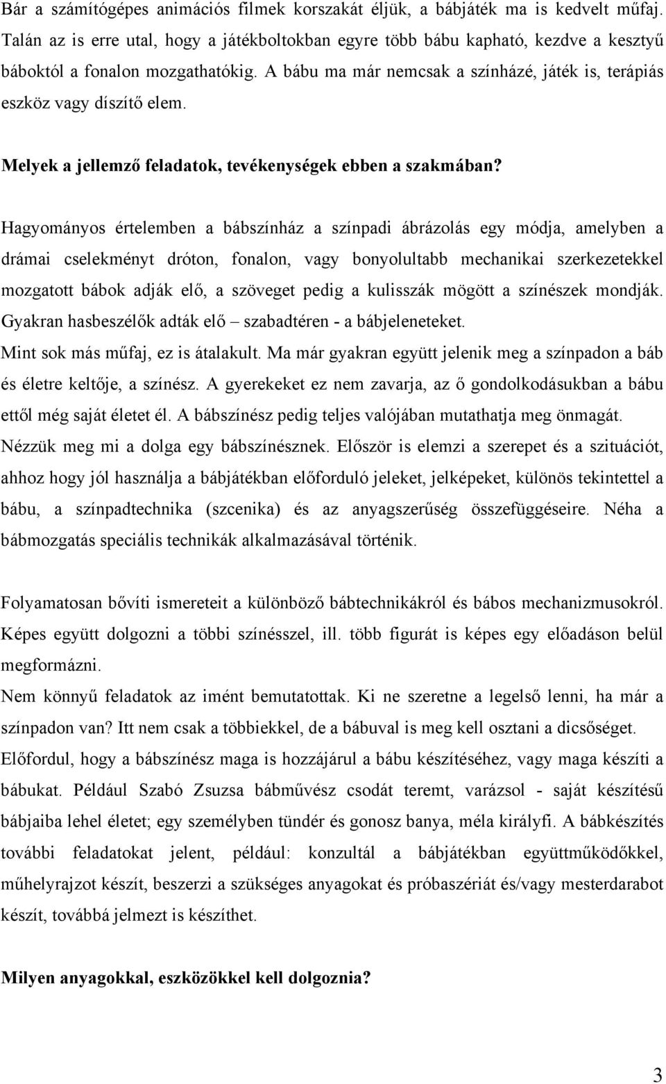 Melyek a jellemző feladatok, tevékenységek ebben a szakmában?