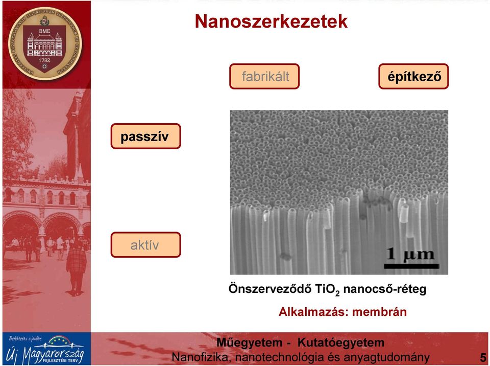 nanocső-réteg Alkalmazás: membrán
