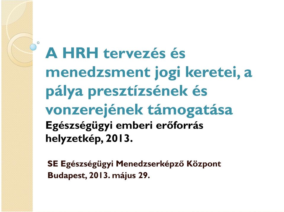 Egészségügyi emberi erőforrás helyzetkép, 2013.