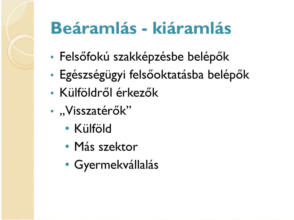 felsőoktatásba belépők Külföldről