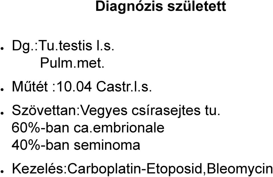 r.l.s. Szövettan:Vegyes csírasejtes tu.