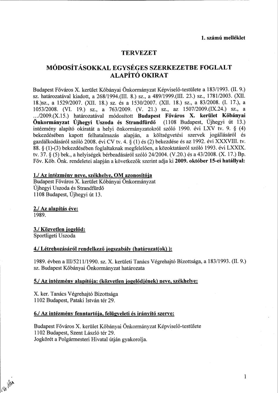 19.) sz., a 763/2009. (V. 21.) sz., az 1507/2009.(1X24.) sz., a.../2009.(x.15.) határozatával módosított Budapest Főváros X.