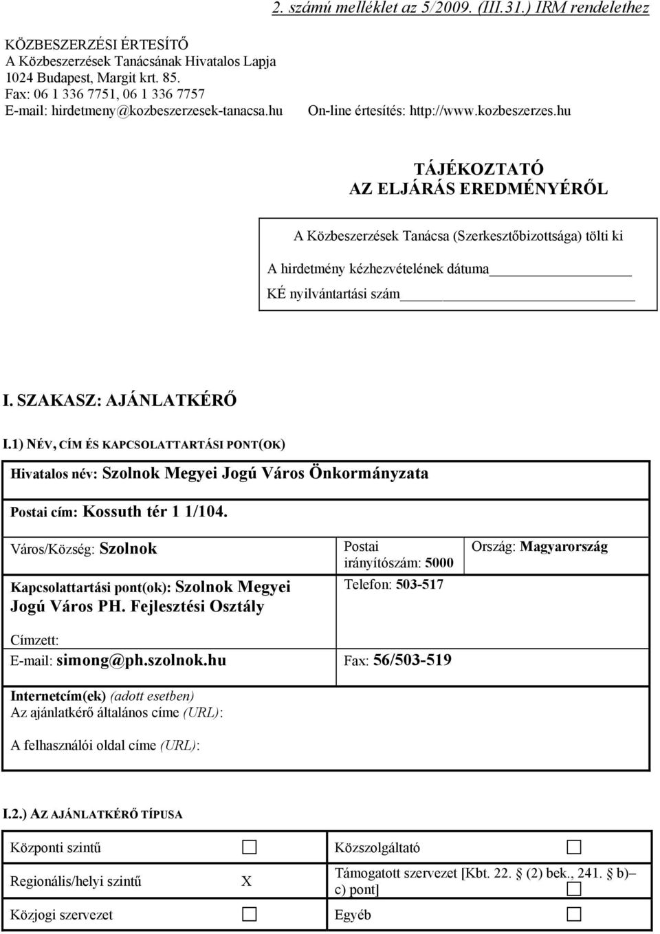 k-tanacsa.hu On-line értesítés: http://www.kozbeszerzes.