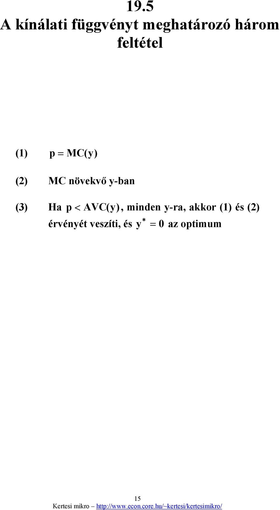 (3) Ha p < AVC(y), minden y-ra, akkor (1) és
