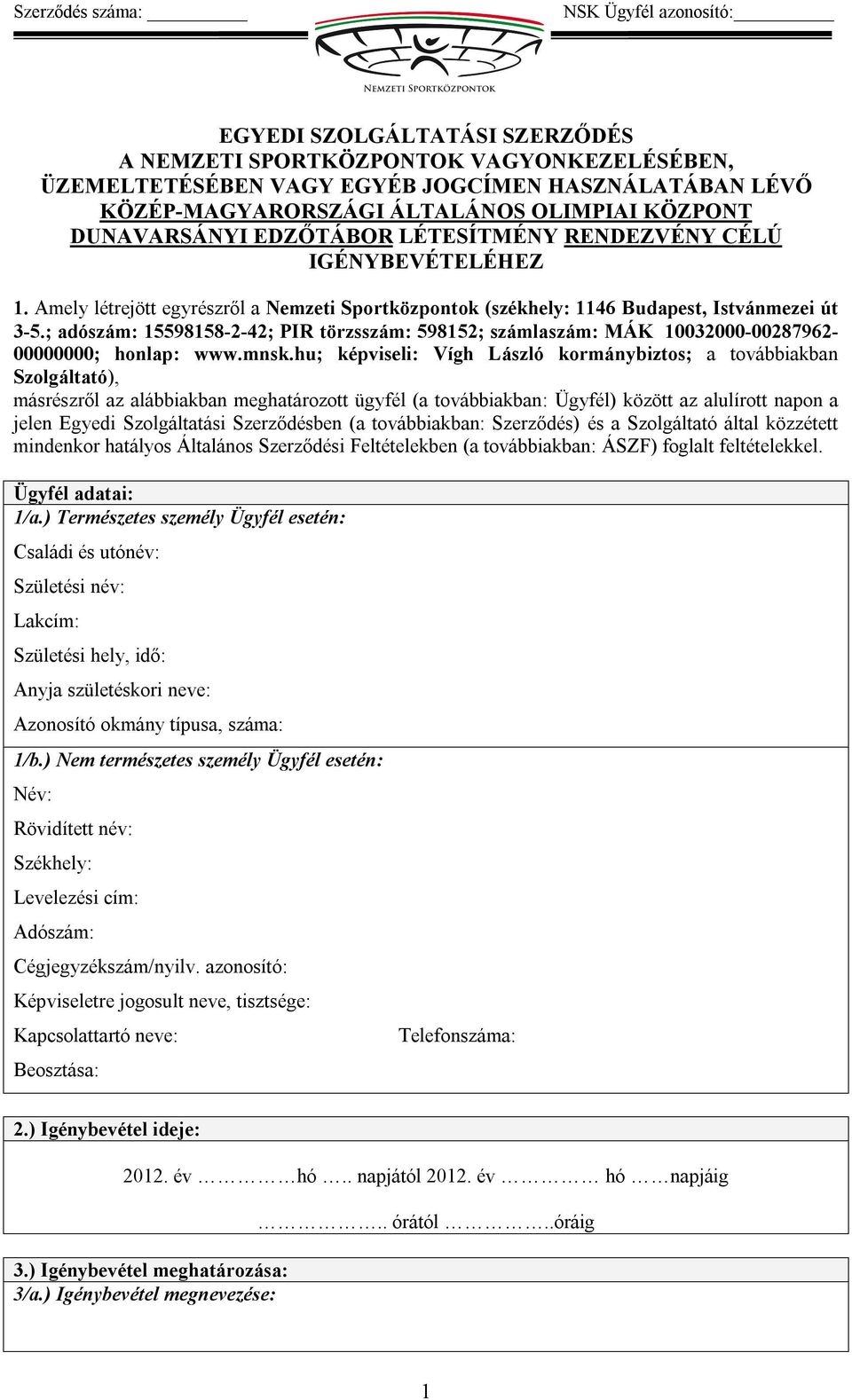 ; adószám: 15598158-2-42; PIR törzsszám: 598152; számlaszám: MÁK 10032000-00287962- 00000000; honlap: www.mnsk.