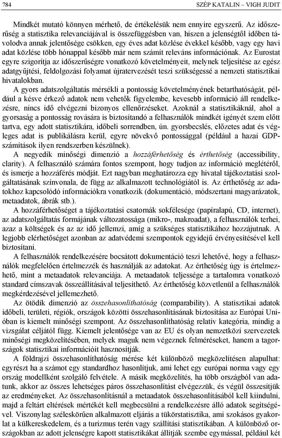 több hónappal később már nem számít releváns információnak.