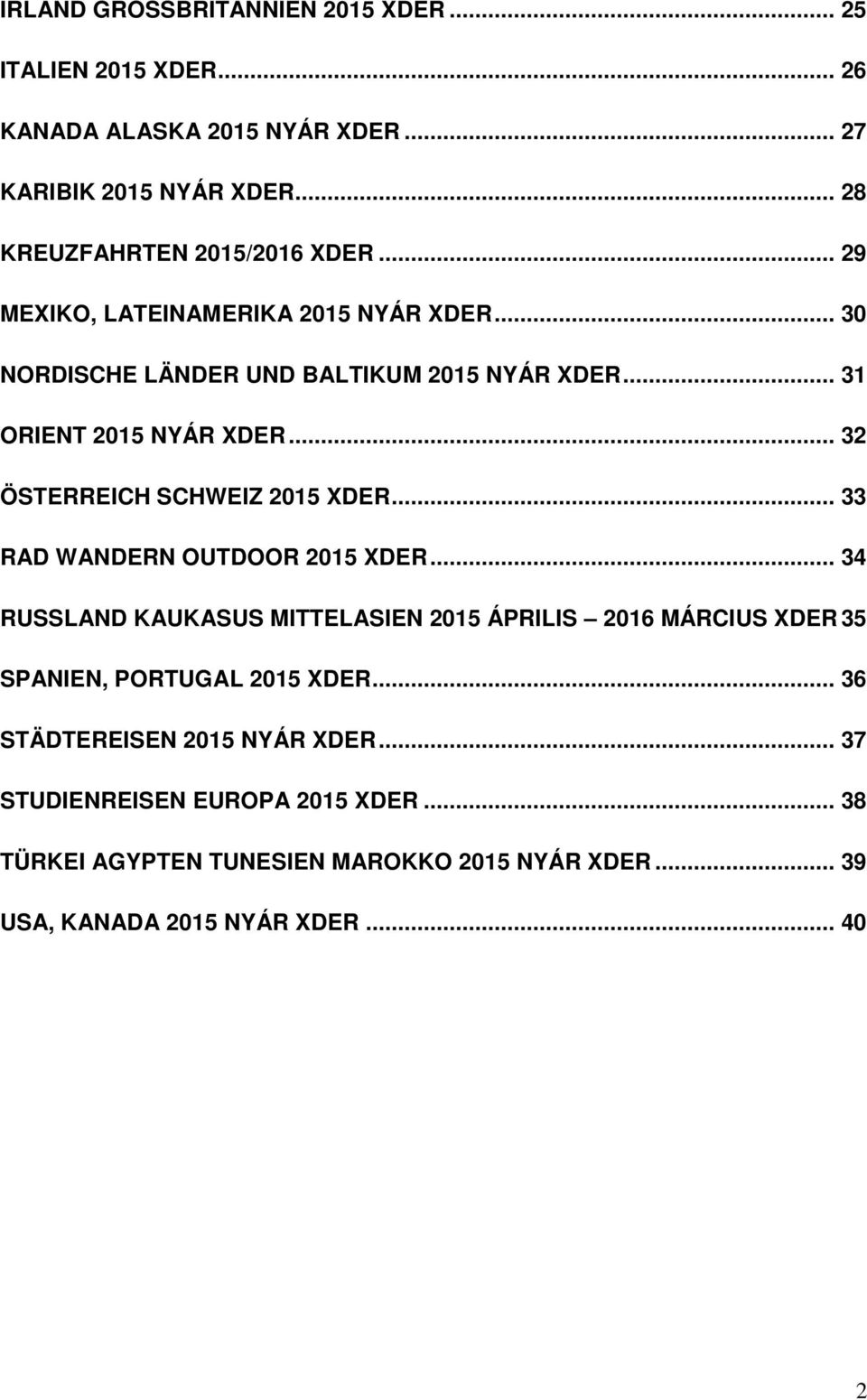 .. 32 ÖSTERREICH SCHWEIZ 2015 XDER... 33 RAD WANDERN OUTDOOR 2015 XDER.