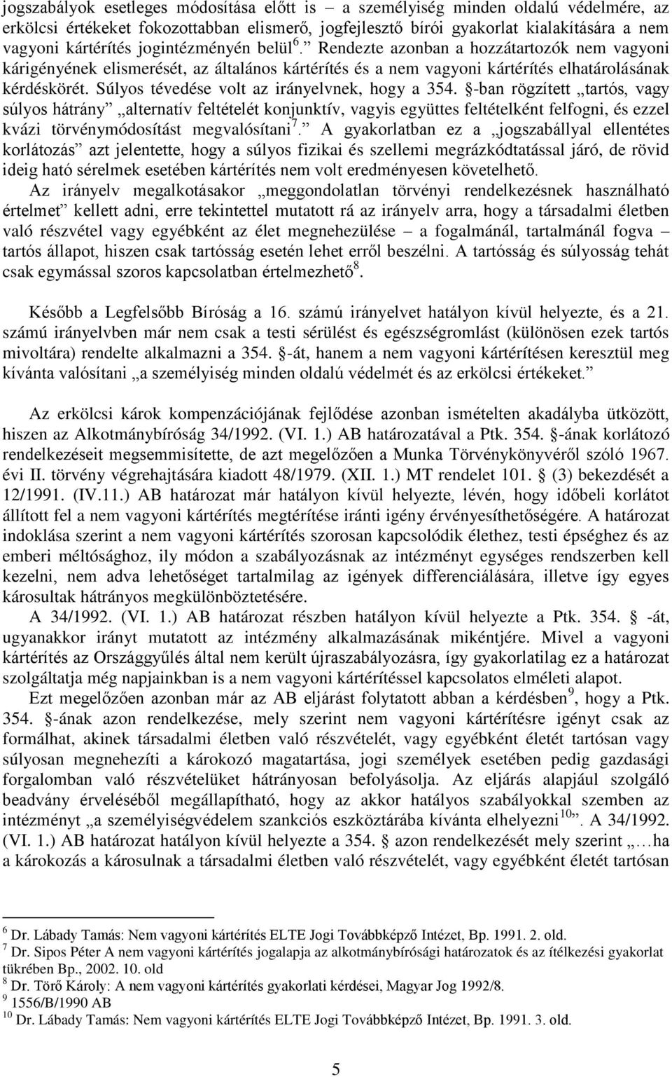 Súlyos tévedése volt az irányelvnek, hogy a 354.