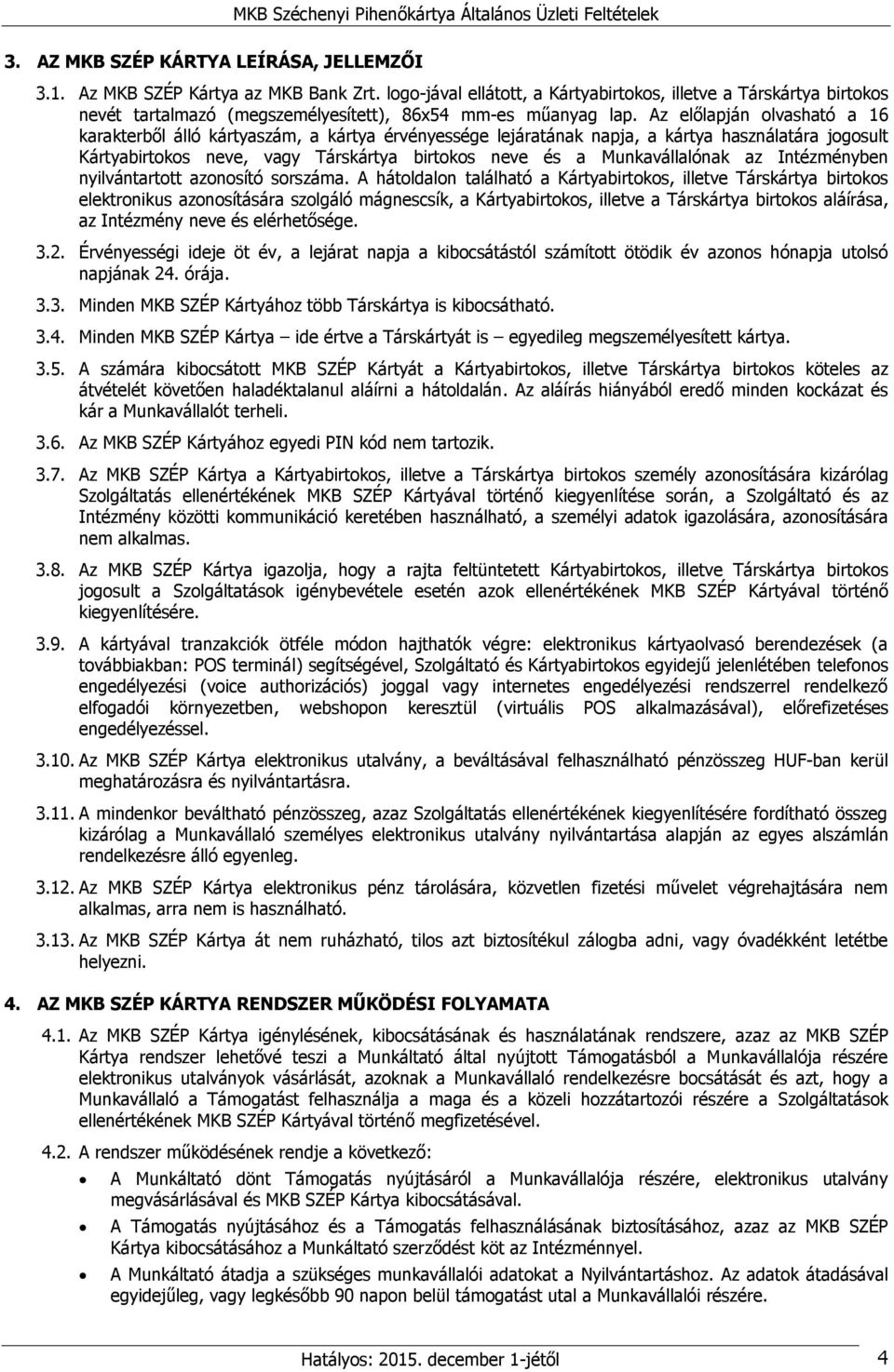 Az MKB Széchenyi Pihenőkártya igénylésének, kibocsátásának és  használatának. Általános Üzleti Feltételei - PDF Free Download